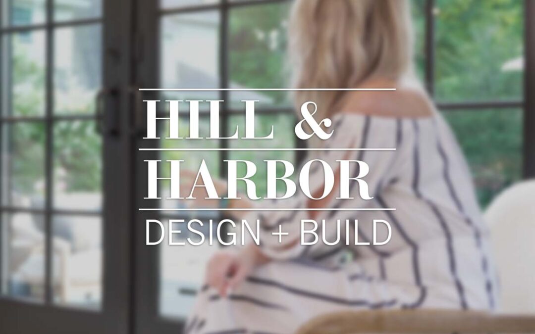 Hill & Harbor Design+Build | 2024 Video Advertising Campaign